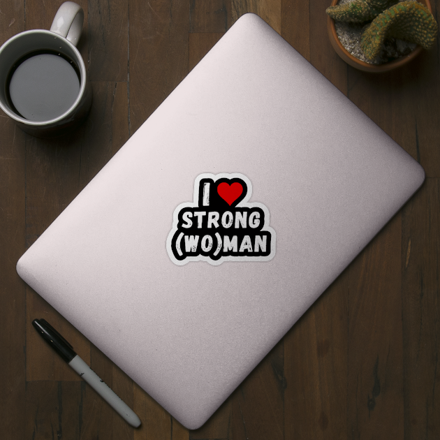 I love strong(wo)man - I heart strong(wo)man by Perryfranken